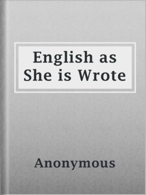cover image of English as She is Wrote